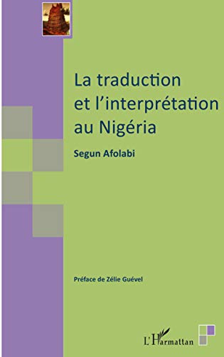 Stock image for La traduction et l'interprtation au Nigria (French Edition) for sale by Gallix