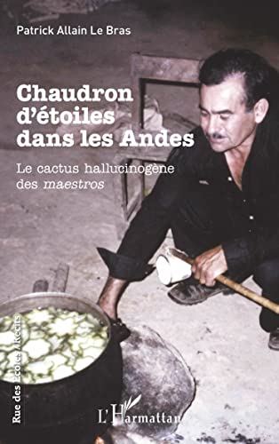 Beispielbild fr Chaudron d'toiles dans les Andes: Le cactus hallucinogne des maestros (French Edition) zum Verkauf von Gallix