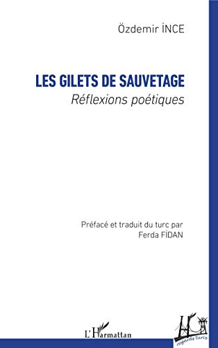 Beispielbild fr LES GILETS DE SAUVETAGE: Rflexions potiques (French Edition) zum Verkauf von Gallix