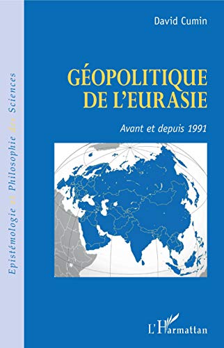 Beispielbild fr Gopolitique de l'Eurasie: Avant et depuis 1991 [Broch] Cumin, David zum Verkauf von BIBLIO-NET