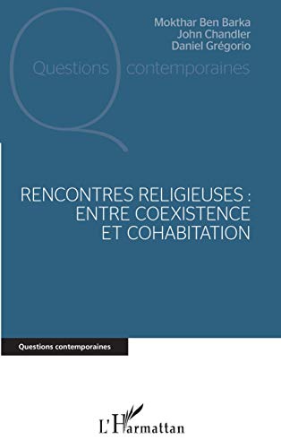 Beispielbild fr Rencontres religieuses: Entre coexistence et cohabitation (French Edition) zum Verkauf von Gallix