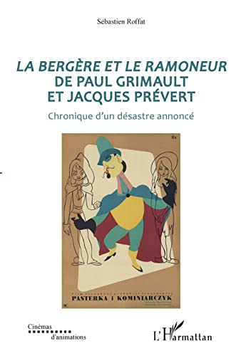 Stock image for La bergre et le ramoneur de Paul Grimault et Jacques Prvert: Chronique d'un dsastre annonc (French Edition) for sale by Gallix