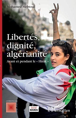 Stock image for Liberts, dignit, algrianit: Avant et pendant le Hirak"" (French Edition) for sale by Gallix