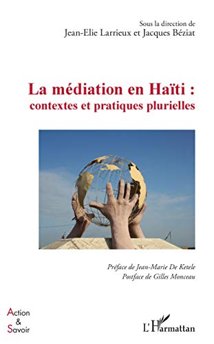 Imagen de archivo de La mdiation en Hati : contextes et pratiques plurielles (French Edition) a la venta por GF Books, Inc.