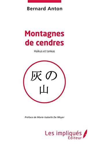 Beispielbild fr Montagnes de cendres: Hakus et tankas (French Edition) zum Verkauf von Gallix