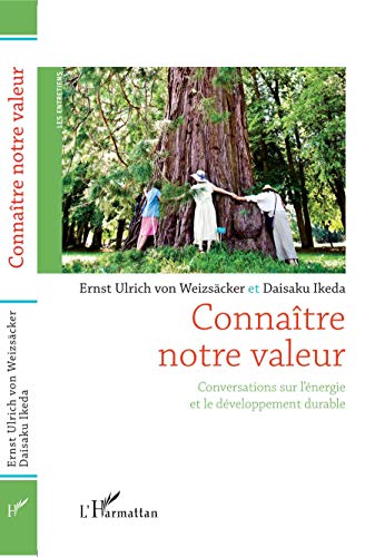 Stock image for Connatre notre valeur: Conversations sur l'nergie et le dveloppement durable (French Edition) for sale by GF Books, Inc.