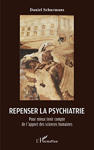 Beispielbild fr Repenser la psychiatrie: Pour mieux tenir compte de l'apport des sciences humaines (French Edition) zum Verkauf von Gallix