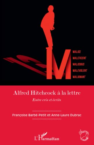 Beispielbild fr Alfred Hitchcock  la lettre: Entre cris et crits (French Edition) zum Verkauf von Gallix