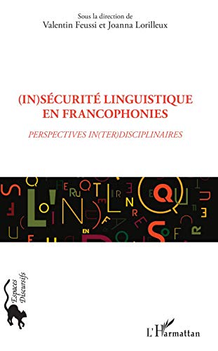 9782343208060: (In)scurit linguistique en francophonies: Perspectives in(ter)disciplinaires (French Edition)