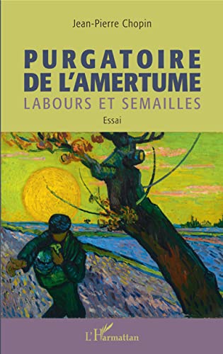 Stock image for Purgatoire De L'amertume : Labours Et Semailles : Essai for sale by RECYCLIVRE