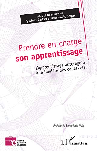 Beispielbild fr Prendre en charge son apprentissage: L'apprentissage autorgul  la lumire des contextes (French Edition) zum Verkauf von Gallix