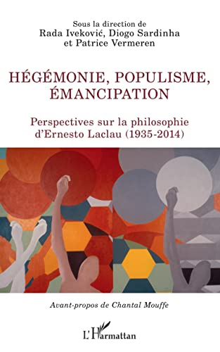 Stock image for Hgmonie, populisme, mancipation: Perspectives sur la philosophie d'Ernesto Laclau (1935-2014) (French Edition) for sale by Gallix