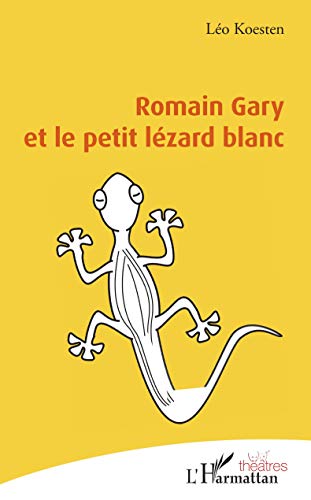 9782343209364: Romain Gary et le petit lzard blanc (French Edition)