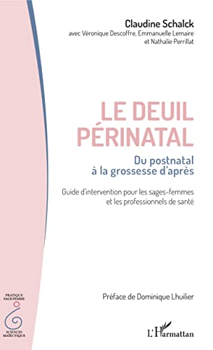 9782343210025: Le deuil prinatal: Du postnatal  la grossesse d'aprs Guide d'intervention pour les sages-femmes et les professionnels de sant