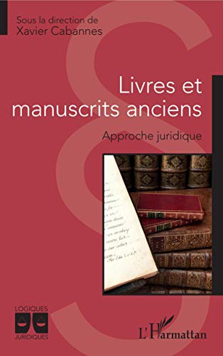 Beispielbild fr Livres et manuscrits anciens: Approche juridique (French Edition) zum Verkauf von Gallix