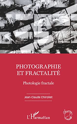 Beispielbild fr Photographie et fractalit: Photologie fractale [Broch] Chirollet, Jean-Claude zum Verkauf von BIBLIO-NET