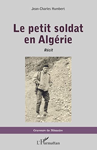 Stock image for Le petit soldat en Algrie: Rcit (French Edition) for sale by Gallix
