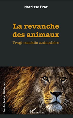 Stock image for La revanche des animaux: Tragi-comdie animalire (French Edition) for sale by Gallix
