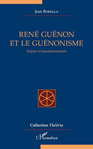 Beispielbild fr Ren Gunon et le gunonisme: Enjeux et questionnements (French Edition) zum Verkauf von Gallix