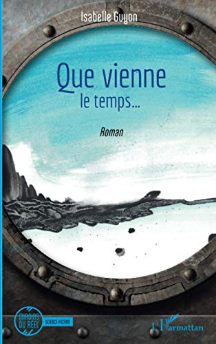 Stock image for Que vienne le temps . (French Edition) for sale by Gallix