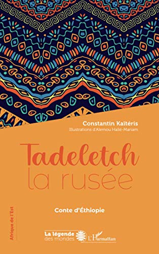 Beispielbild fr Tadeletch la ruse: Conte d'thiopie (French Edition) zum Verkauf von GF Books, Inc.