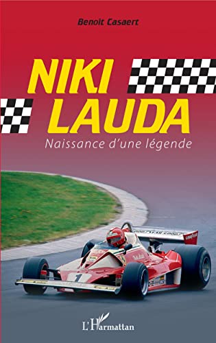 Beispielbild fr Niki Lauda: Naissance d'une lgende (French Edition) zum Verkauf von Gallix