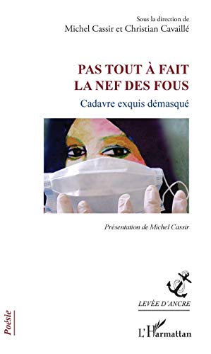 Stock image for Pas tout  fait la nef des fous: Cadavre exquis dmasqu (French Edition) for sale by GF Books, Inc.