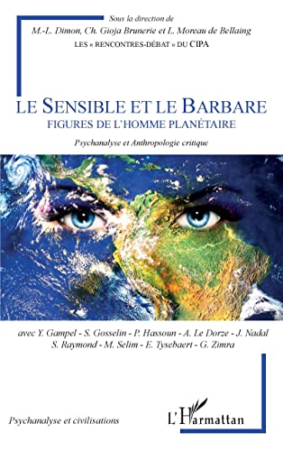 Beispielbild fr Le Sensible et le Barbare: Figures de l'homme plantaire Psychanalyse et Anthropologie critique (French Edition) zum Verkauf von Gallix