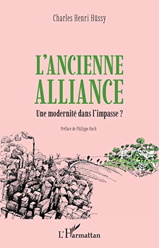 Stock image for L'ancienne alliance: Une modernit dans l'impasse ? (French Edition) for sale by Gallix