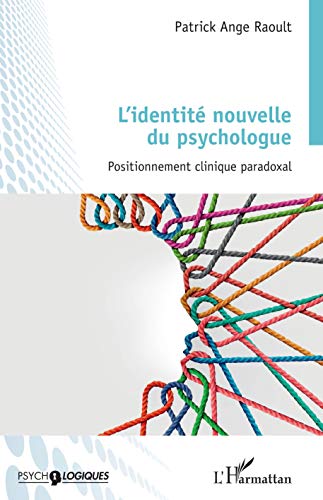 Stock image for L'identit nouvelle du psychologue: Positionnement clinique paradoxal (French Edition) for sale by Gallix