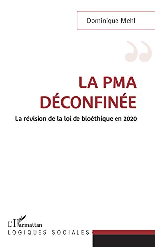 Beispielbild fr La PMA dconfine: La rvision de la loi de biothique en 2020 (French Edition) zum Verkauf von Gallix