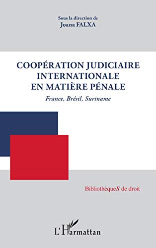 9782343218946: Coopration judiciaire internationale en matire pnale: France, Brsil, Suriname