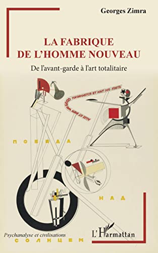 Stock image for La fabrique de l'homme nouveau: De l'avant-garde  l'art totalitaire (French Edition) for sale by GF Books, Inc.