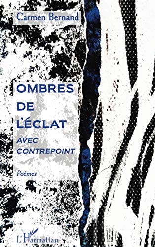 Beispielbild fr Ombres de l'clat: Avec contrepoint Pomes (French Edition) zum Verkauf von Gallix