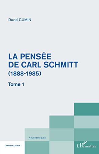 Beispielbild fr La pense de Carl Schmitt t.1 - (1888-1985) zum Verkauf von LiLi - La Libert des Livres