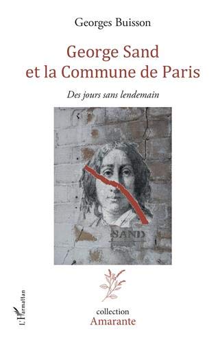 Beispielbild fr George Sand et la Commune de Paris: Des jours sans lendemain (French Edition) zum Verkauf von Books Unplugged
