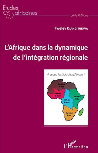 Imagen de archivo de L'Afrique dans la dynamique de l'intgration rgionale [Broch] Diangitukwa, Fweley a la venta por BIBLIO-NET