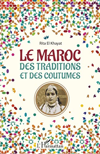 Stock image for Le Maroc des traditions et des coutumes (French Edition) for sale by Gallix