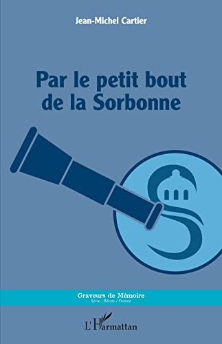 Beispielbild fr Par le petit bout de la Sorbonne (French Edition) zum Verkauf von Gallix