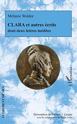 Stock image for CLARA et autres crits: dont deux lettres indites (French Edition) for sale by Gallix