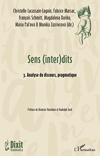 Beispielbild fr Sens (inter)dits: 3. Analyse du discours, pragmatique (French Edition) zum Verkauf von Gallix