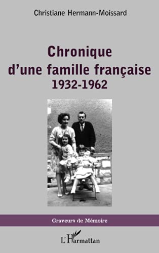 Stock image for Chronique d'une famille franaise: 1932-1962 (French Edition) for sale by Gallix