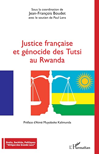 Imagen de archivo de Justice franaise et gnocide des Tutsi au Rwanda (French Edition) a la venta por Gallix