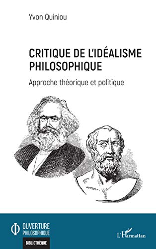 Beispielbild fr Critique de l'idalisme philosophique: Approche thorique et politique (French Edition) zum Verkauf von Gallix