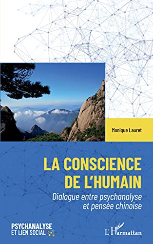 Stock image for La conscience de l'humain: Dialogue entre psychanalyse et pense chinoise (French Edition) for sale by GF Books, Inc.