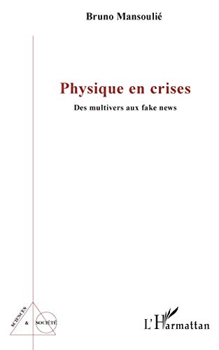 9782343228907: Physique en crises: Des multivers aux fake news (French Edition)