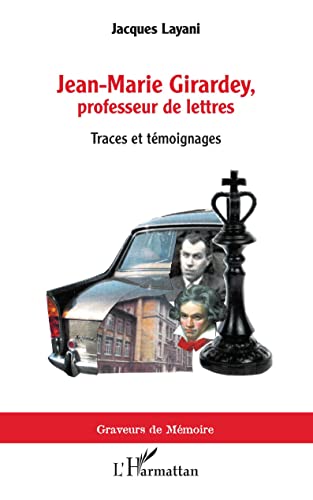 Stock image for Jean-Marie Girardey, professeur de lettres: Traces et tmoignages (French Edition) for sale by Gallix