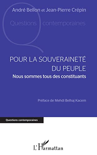 Stock image for Pour la souverainet du peuple: Nous sommes tous des constituants [Broch] Bellon, Andr et Crpin, Jean-Pierre for sale by BIBLIO-NET