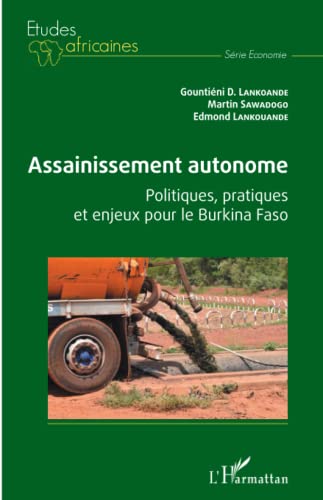 Beispielbild fr Assainissement autonome. Politiques, pratiques et enjeux pour le Burkina Faso (French Edition) zum Verkauf von Gallix