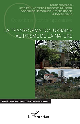 Imagen de archivo de La transformation urbaine au prisme de la nature (French Edition) a la venta por Gallix